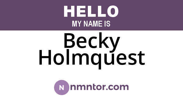 Becky Holmquest