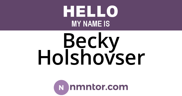 Becky Holshovser