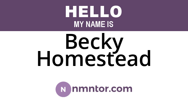 Becky Homestead