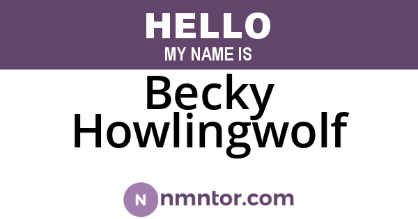 Becky Howlingwolf