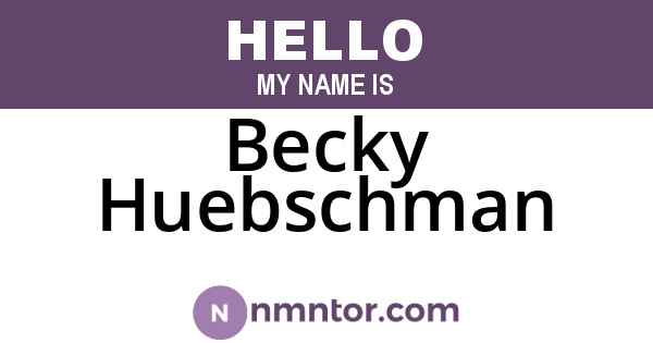 Becky Huebschman