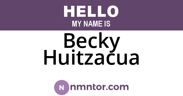 Becky Huitzacua