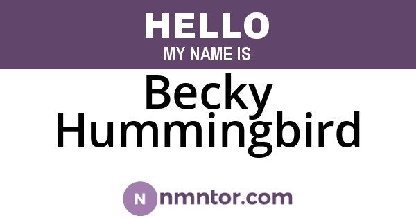 Becky Hummingbird
