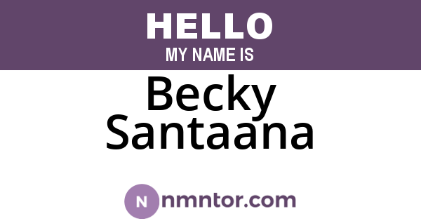 Becky Santaana