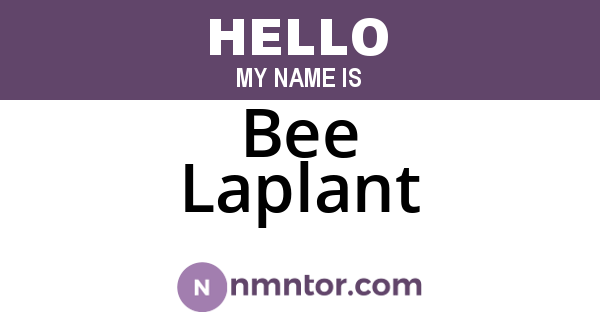 Bee Laplant