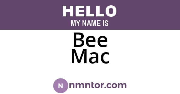 Bee Mac