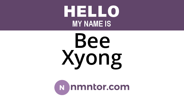 Bee Xyong