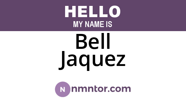 Bell Jaquez