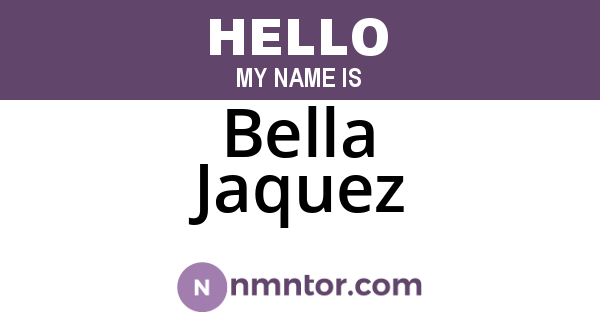 Bella Jaquez