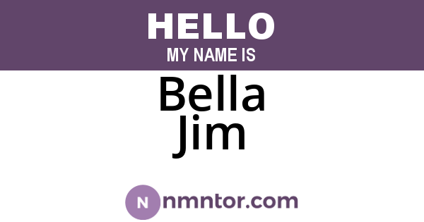 Bella Jim