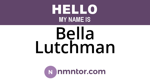 Bella Lutchman