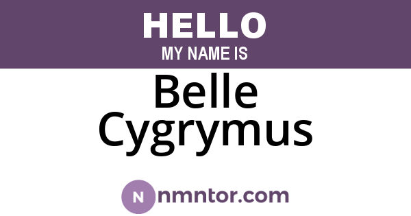Belle Cygrymus