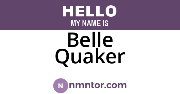 Belle Quaker