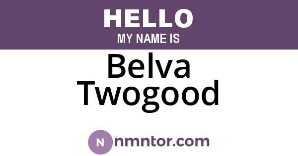 Belva Twogood