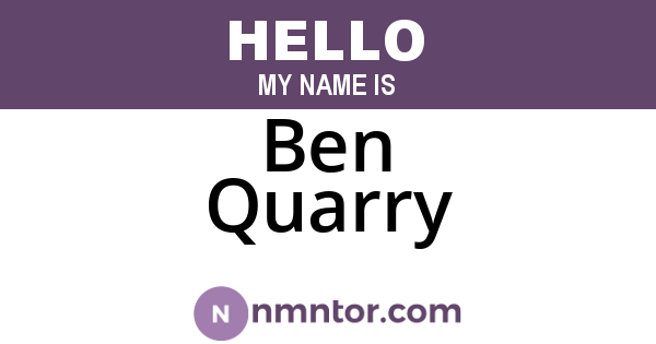 Ben Quarry
