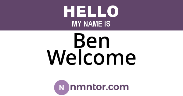 Ben Welcome