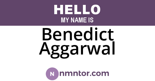 Benedict Aggarwal
