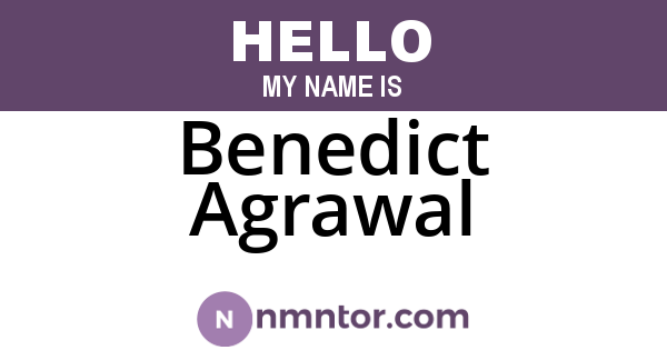 Benedict Agrawal