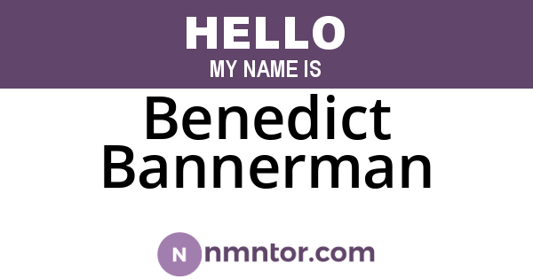 Benedict Bannerman