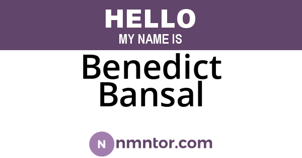 Benedict Bansal