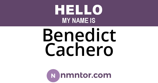 Benedict Cachero