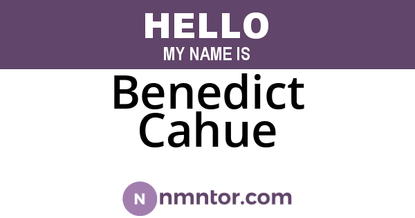 Benedict Cahue