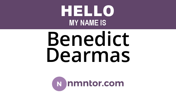 Benedict Dearmas