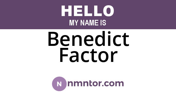 Benedict Factor
