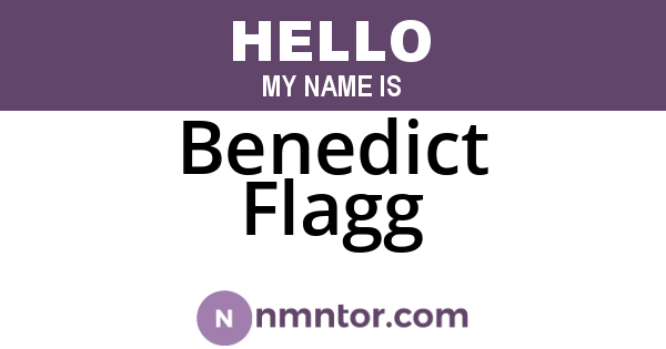 Benedict Flagg
