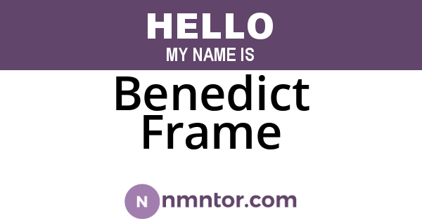 Benedict Frame