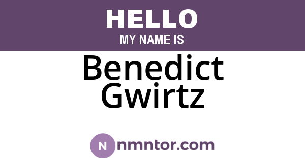 Benedict Gwirtz