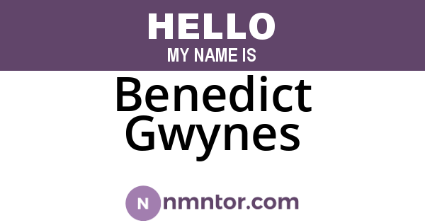 Benedict Gwynes