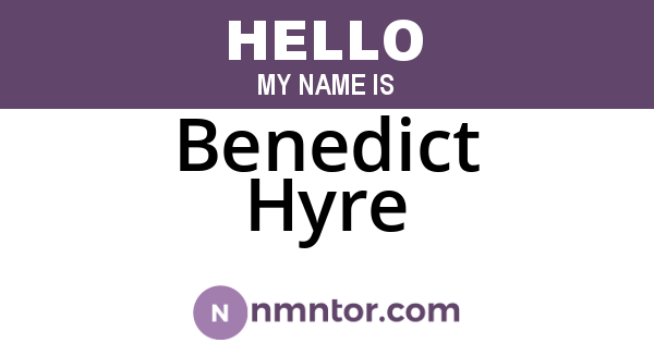 Benedict Hyre