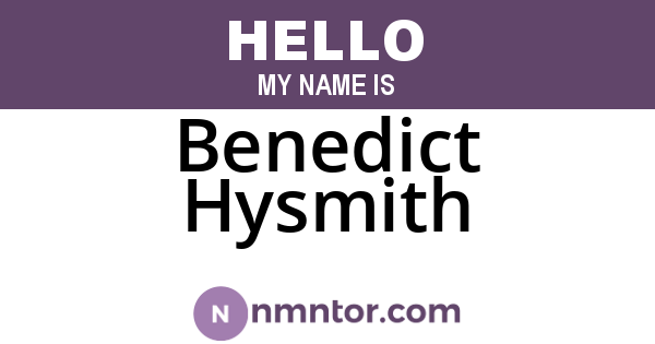 Benedict Hysmith