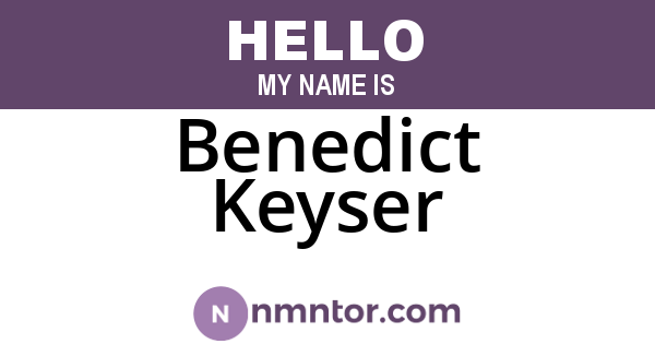 Benedict Keyser
