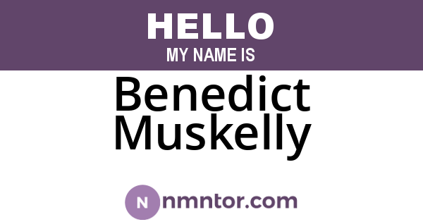 Benedict Muskelly