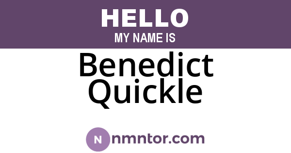 Benedict Quickle