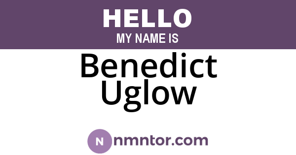 Benedict Uglow