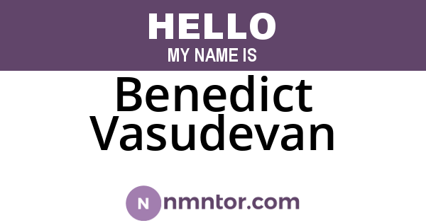 Benedict Vasudevan