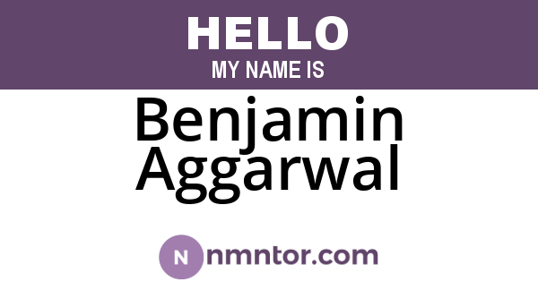 Benjamin Aggarwal