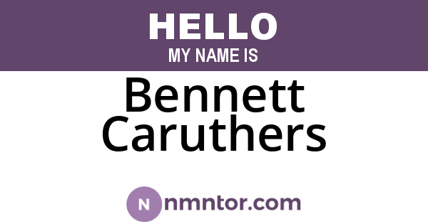 Bennett Caruthers