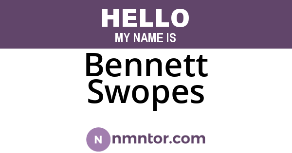 Bennett Swopes
