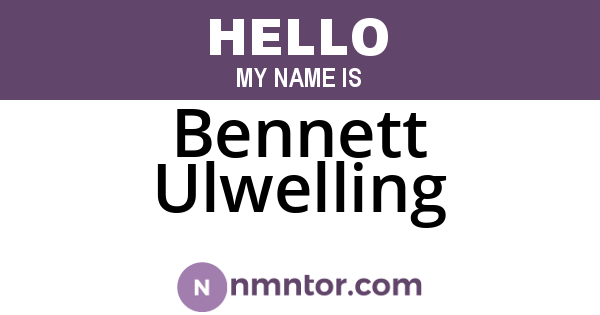 Bennett Ulwelling