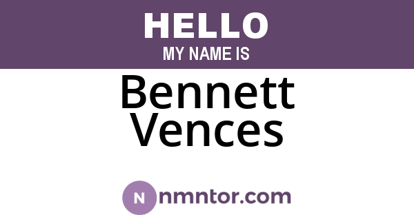 Bennett Vences