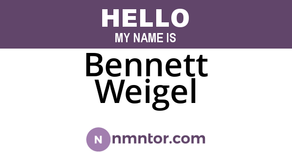 Bennett Weigel