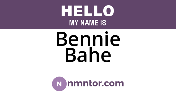 Bennie Bahe