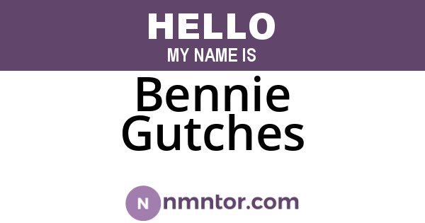 Bennie Gutches