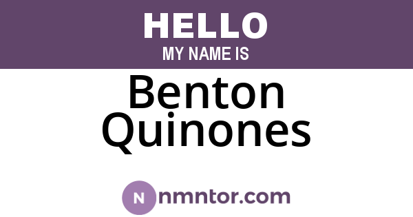 Benton Quinones