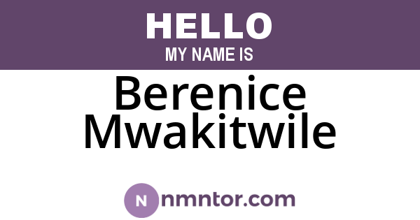 Berenice Mwakitwile