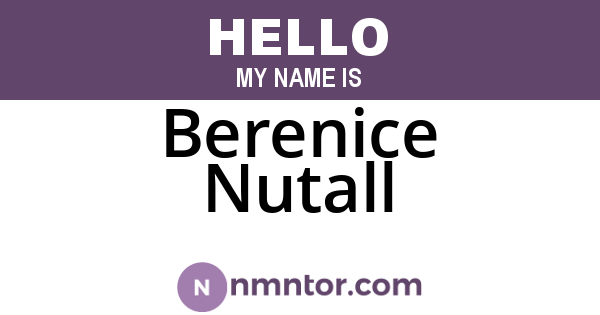 Berenice Nutall